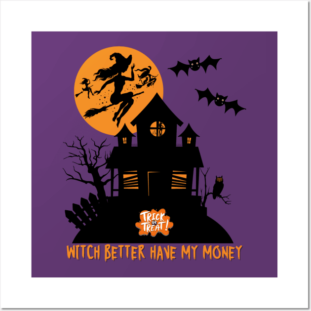 Witch Better Have My Money Wall Art by Carantined Chao$